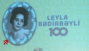 Leyla Bədirbəylinin 100 illiyi ilə əlaqədar informasiya məktubu hazırlandı