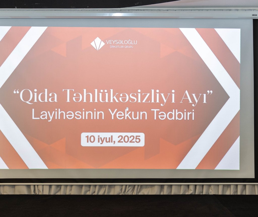 Veysəloğlu Şirkətlər Qrupunun elan etdiyi “Qida Təhlükəsizliyi Ayı”na yekun vuruldu